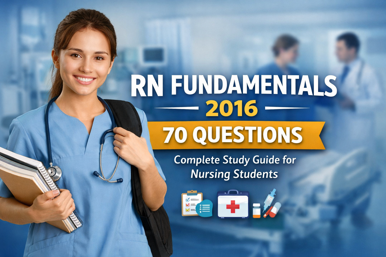 RN Fundamentals 2016 70 Questions: Nursing Students